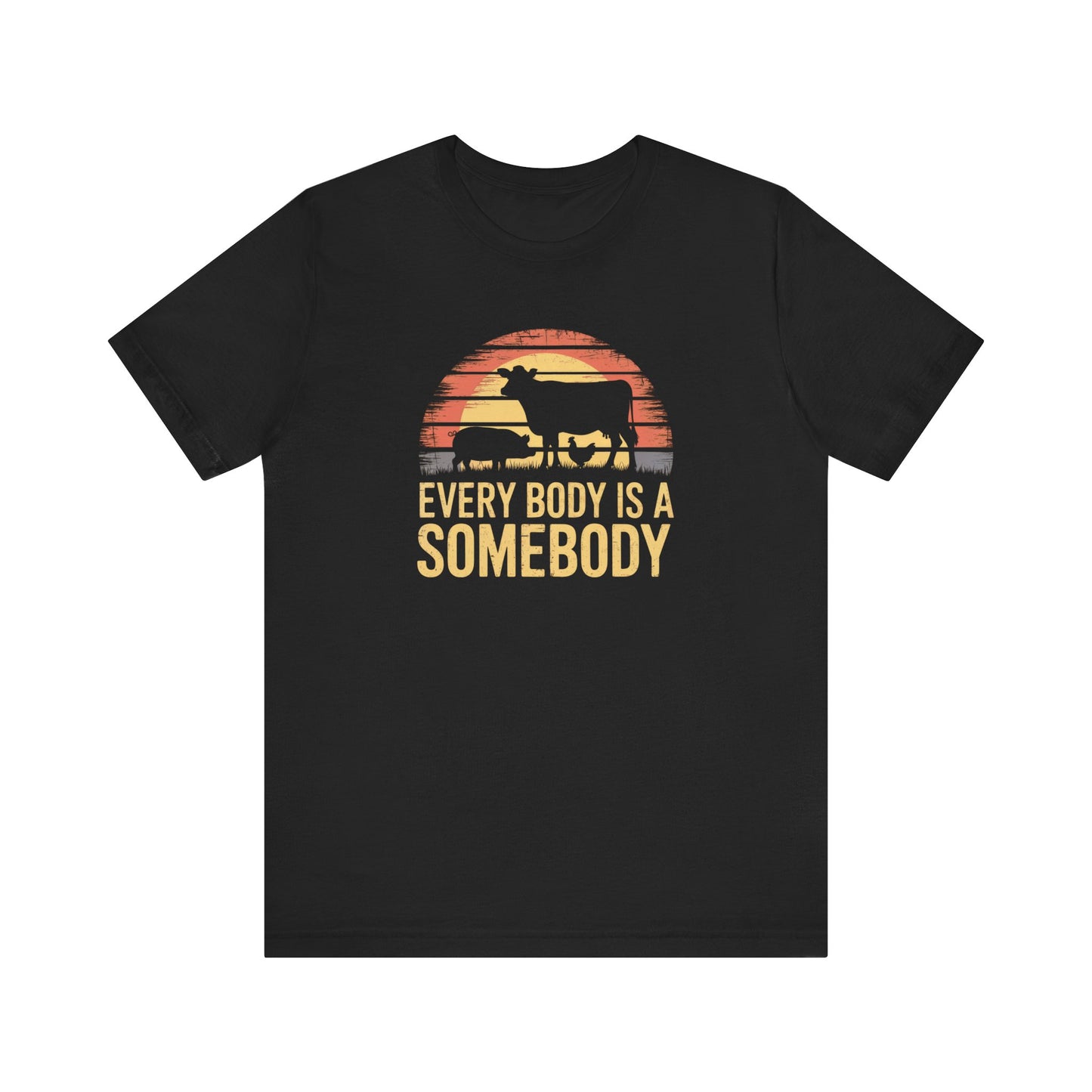 Every Body Is A Somebody Vegan T-Shirt