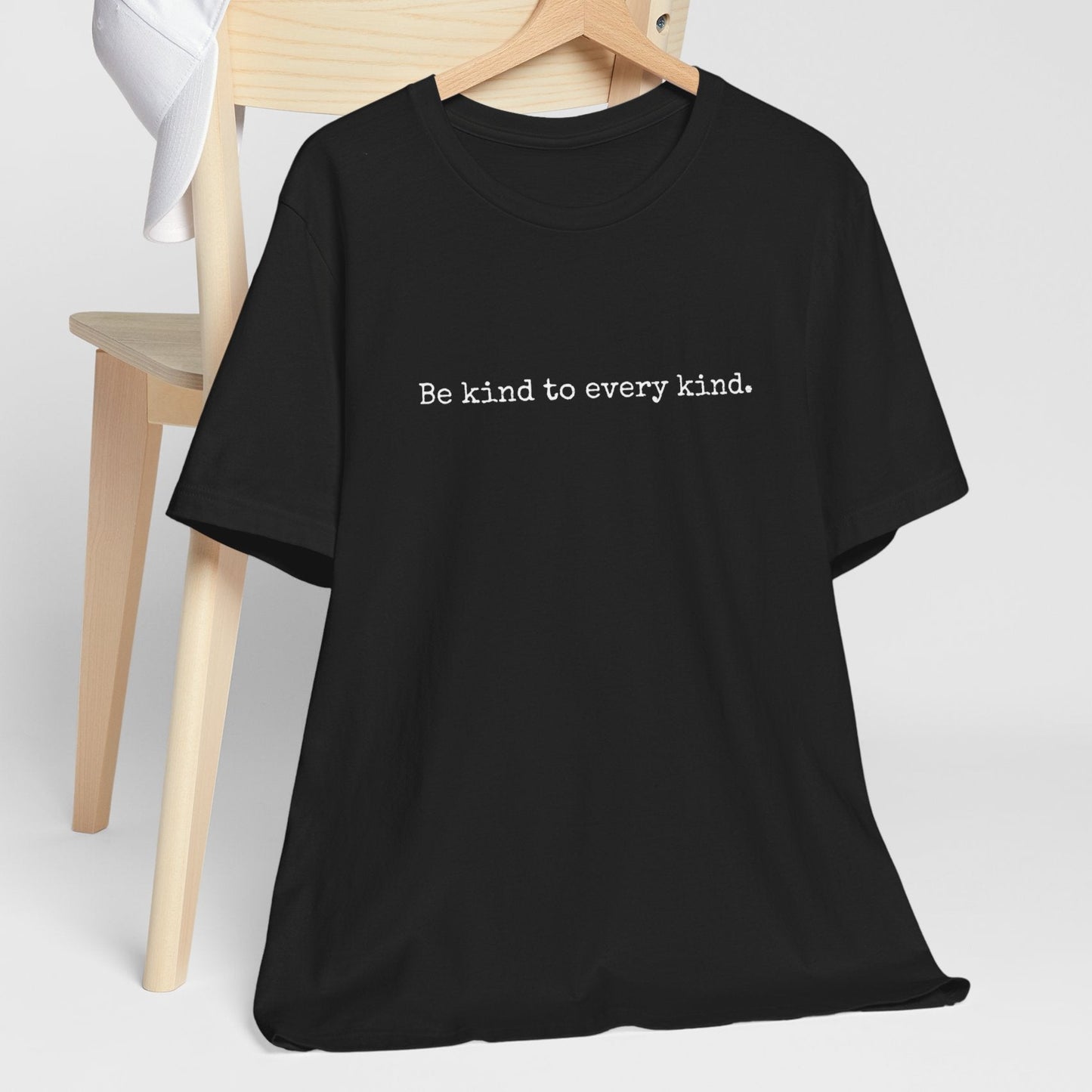 Be kind to every kind tee shirt