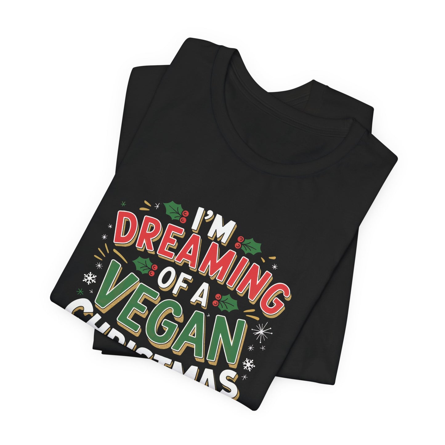 I'm Dreaming Of A Vegan Christmas T-Shirt