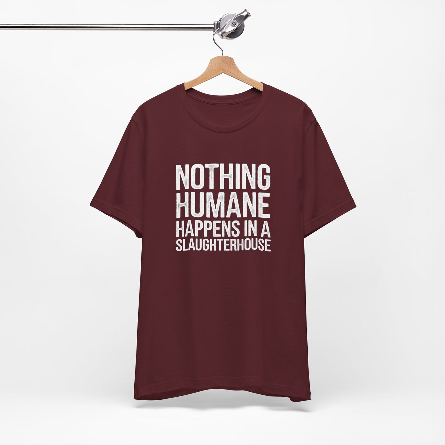 Animal Rights T Shirt - Nothing Humane Happens In A Slaughterhouse