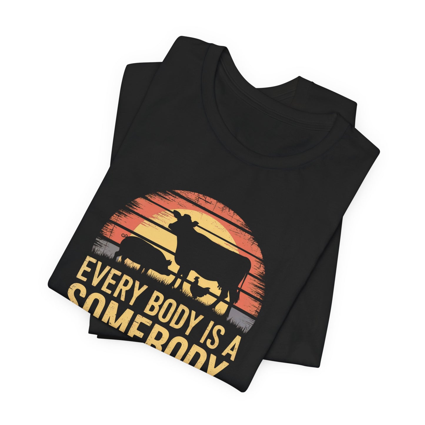 Every Body Is A Somebody T-Shirt