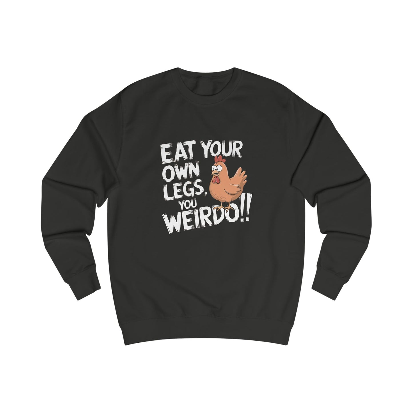 Eat Your Own Legs Sweatshirt