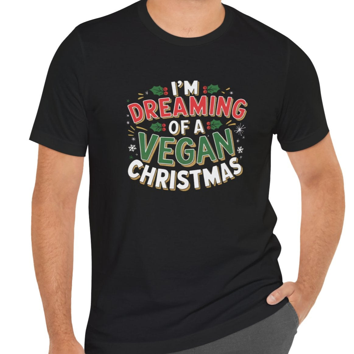 I'm Dreaming Of A Vegan Christmas T-Shirt