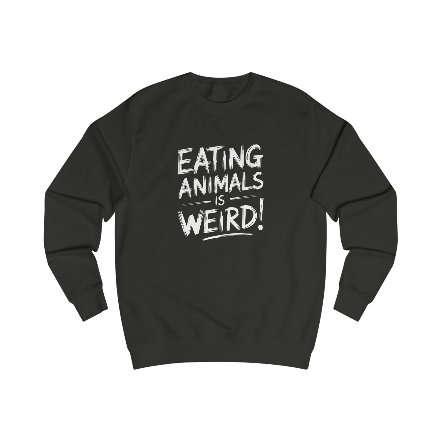 Eating Animals Is Weird Vegan Sweatshirt