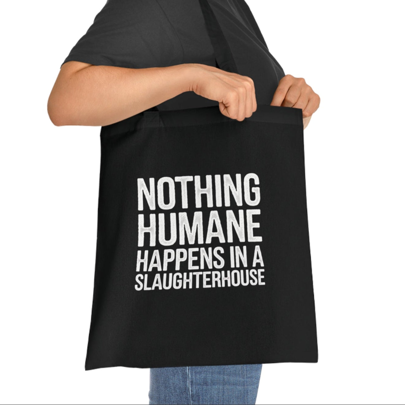 Nothing Humane Happens In A Slaughterhouse Tote Bag