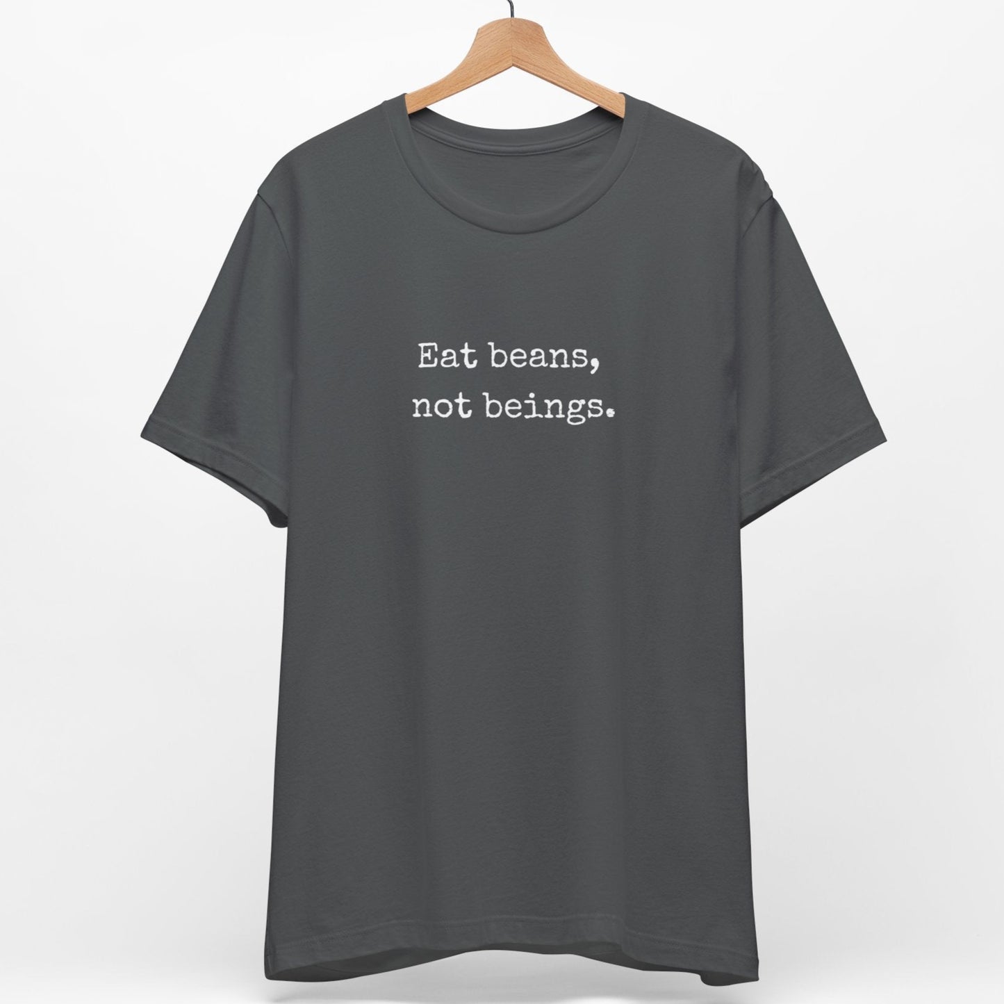 Eat Beans, Not Beings Minimalist Vegan Shirt