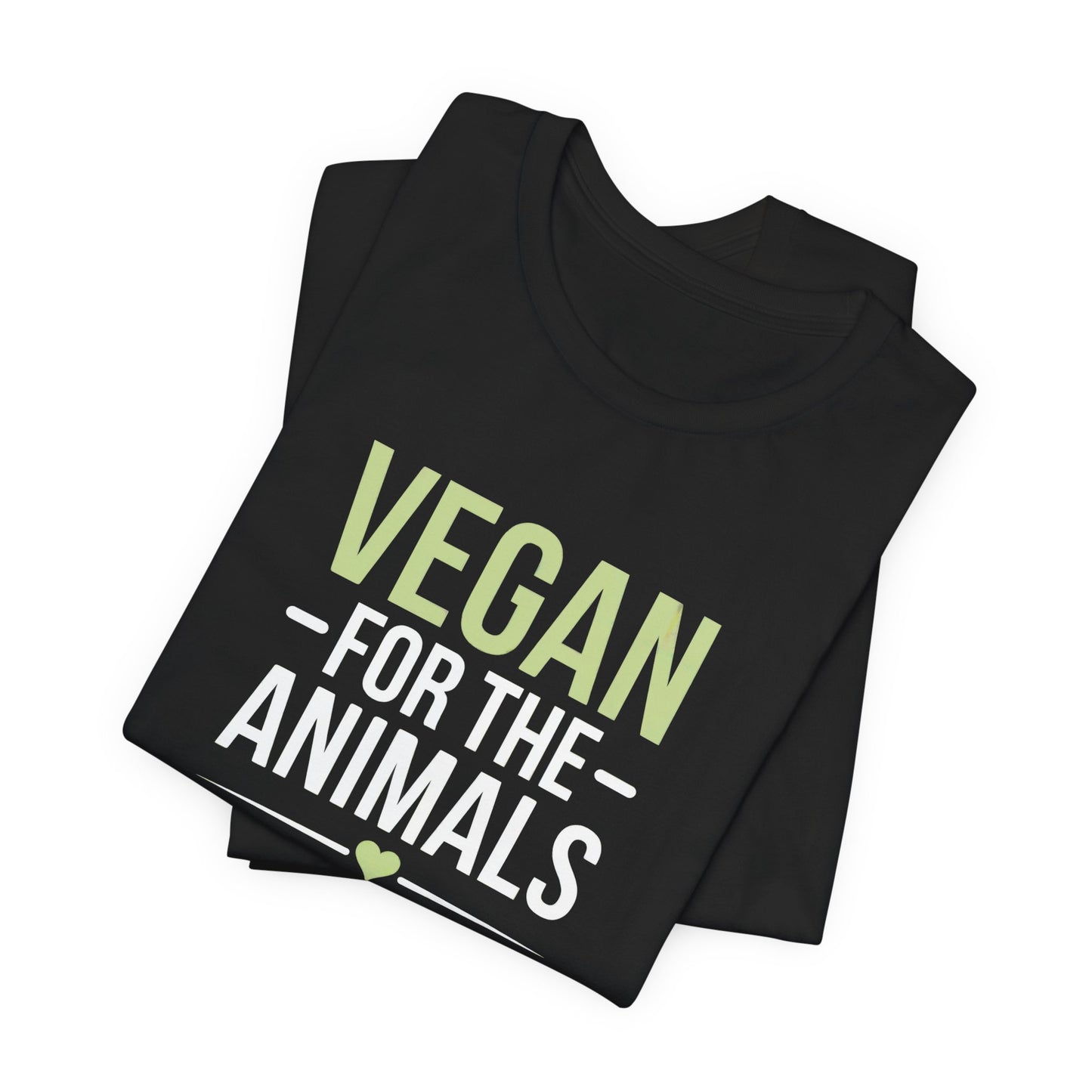 Vegan For The Animals T-Shirt