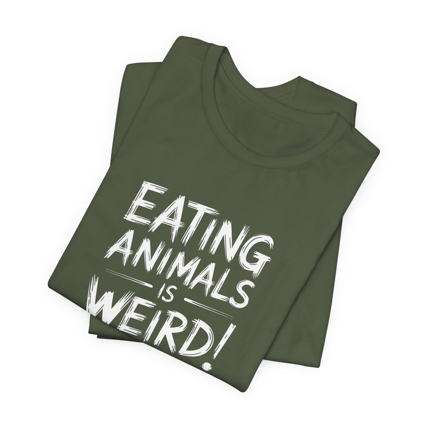 Eating Animals Is Weird Vegan T-Shirt