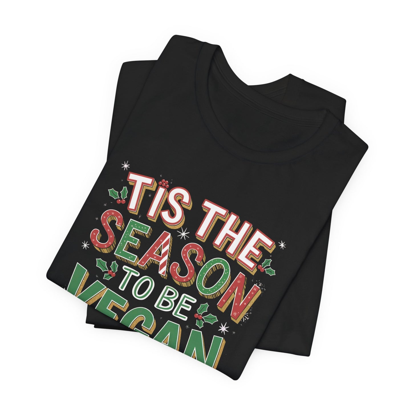 'Tis The Season To Be Vegan Christmas T Shirt