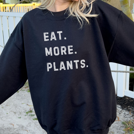 Eat More Plants Sweatshirt