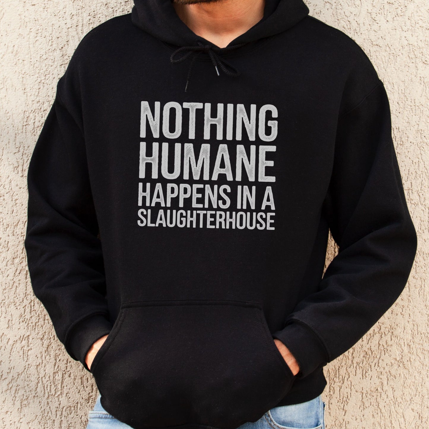 Nothing Humane Happens In A Slaughterhouse Animal Rights Hoodie