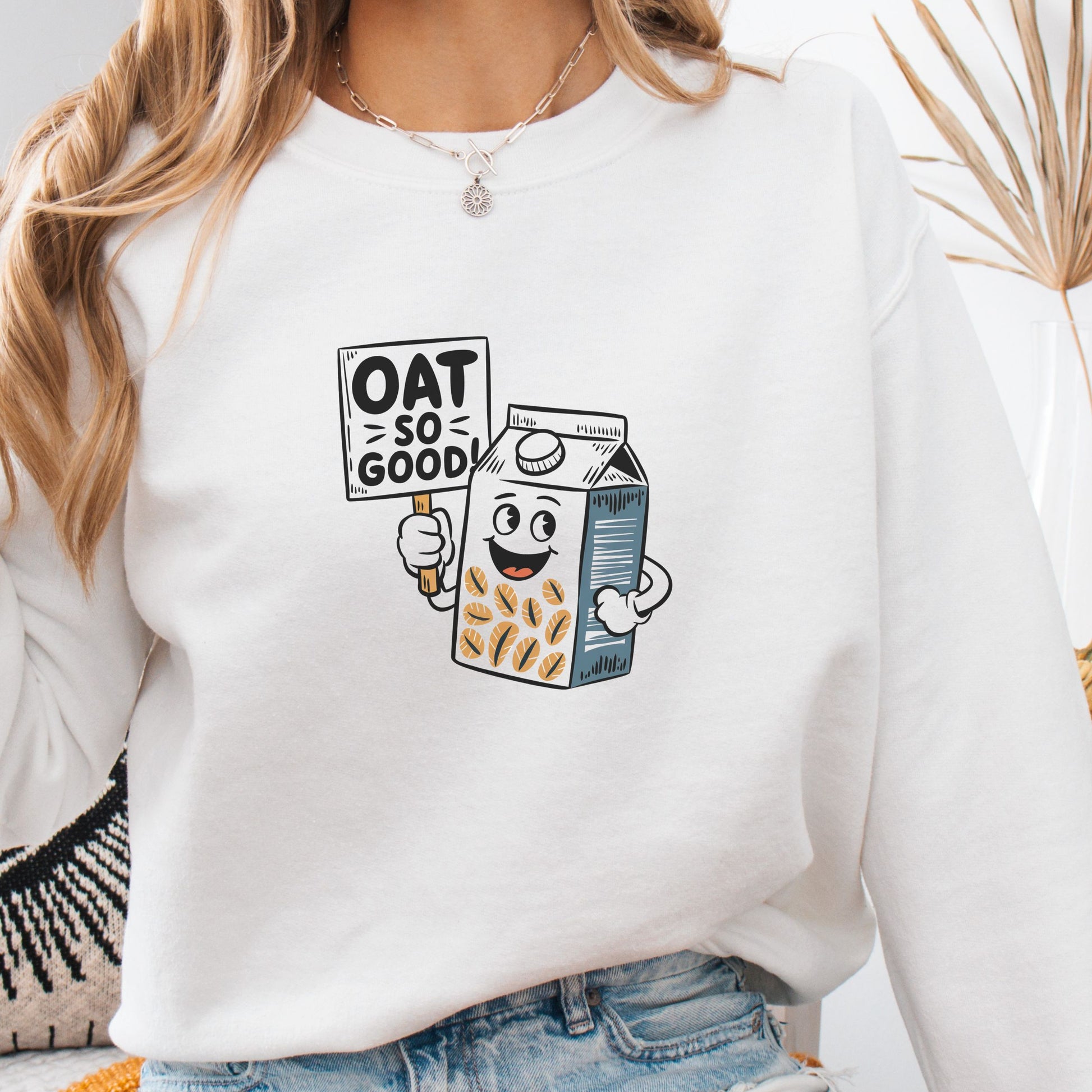 Funny oat milk sweatshirt with the slogan 'oat so good'