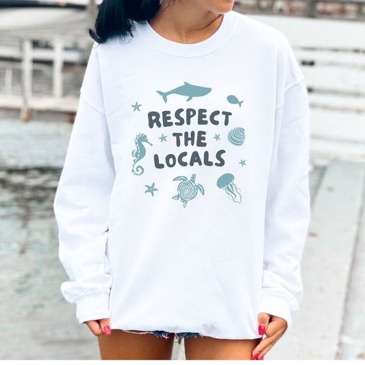 Respect the locals white sweatshirt, Save the oceans, Earth day sweatshirt